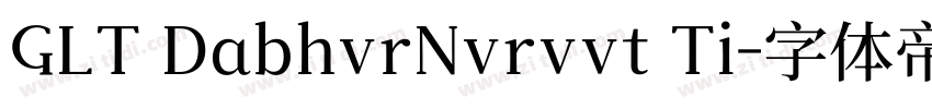 GLT DabhvrNvrvvt Ti字体转换